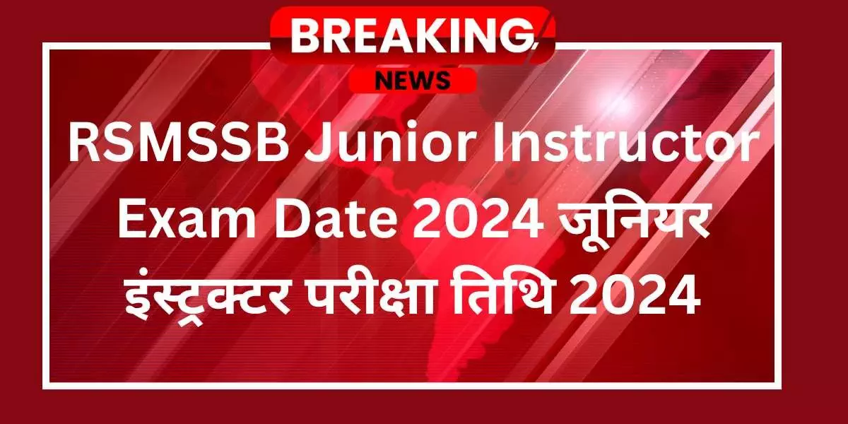 RSMSSB Junior Instructor Exam Date