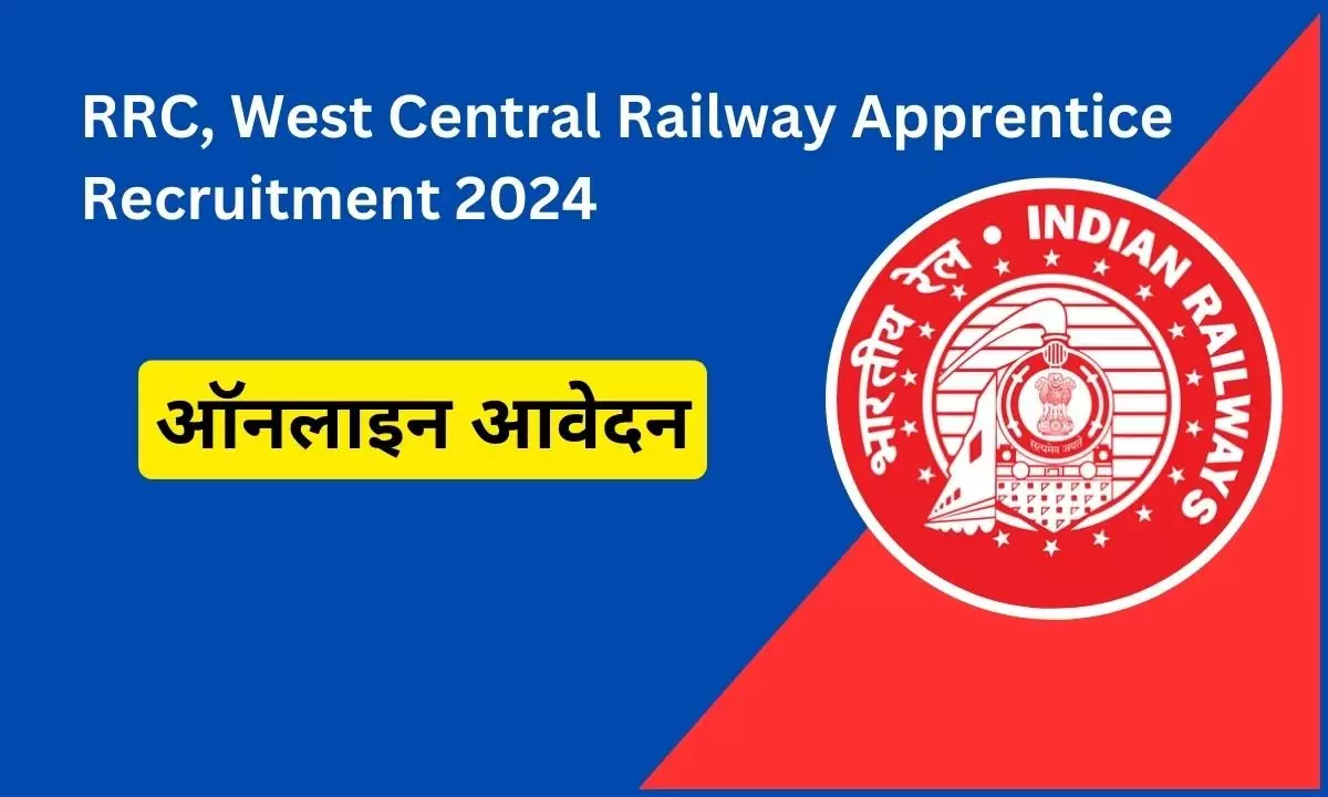 RRC, West Central Railway Apprentice Recruitment 2024